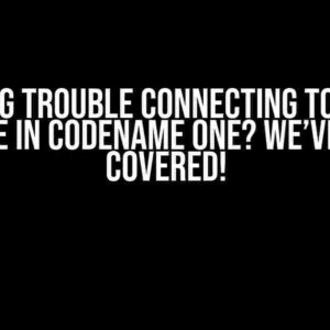 Having Trouble Connecting to Your Database in Codename One? We’ve Got You Covered!