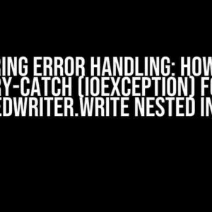 Mastering Error Handling: How to Use Try-Catch (IOException) for BufferedWriter.write Nested in if-else