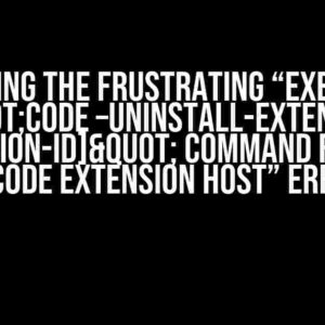 Solving the Frustrating “execute "code –uninstall-extension [extension-id]" Command Failed in VSCode Extension Host” Error