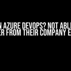 Stuck in Azure DevOps? Not Able to Add New User from Their Company Email ID?