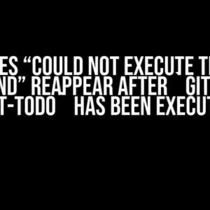 Why Does “Could not execute the todo command” Reappear after `git rebase –edit-todo` Has Been Executed?